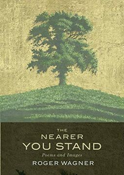 portada The Nearer you Stand: Poems and Pictures (en Inglés)