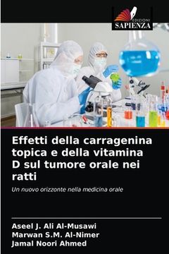 portada Effetti della carragenina topica e della vitamina D sul tumore orale nei ratti (en Italiano)