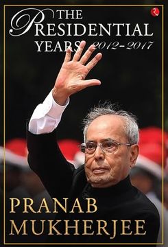 portada The Presidential Years: 2012-2017 (en Inglés)