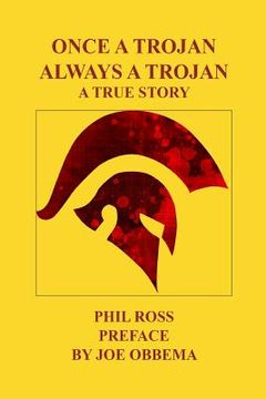 portada Once A Trojan, Always A Trojan: A True Story (en Inglés)