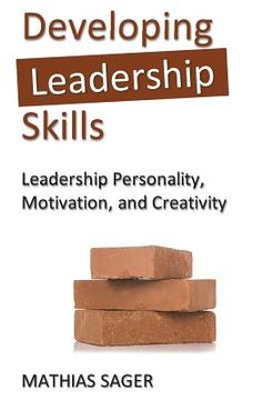 portada Developing Leadership Skills: Leadership Personality, Motivation, and Creativity (en Inglés)