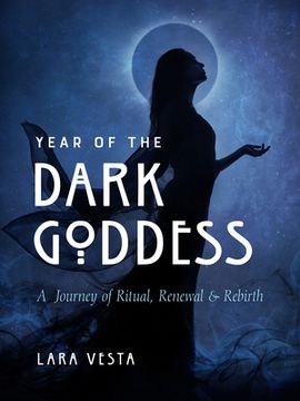 portada Year of the Dark Goddess: A Journey of Ritual, Renewal & Rebirth (en Inglés)