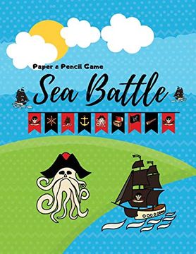 portada Sea Battle Paper & Pencil Game: Hours of Brain-Boosting Entertainment for Adults and Kids (Fun Board Games) (en Inglés)
