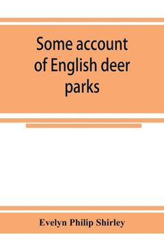 portada Some account of English deer parks, with notes on the management of deer (en Inglés)