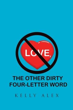 portada Love, The Other Dirty Four-Letter Word (in English)
