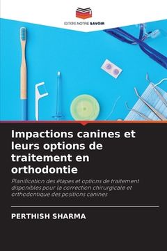 portada Impactions canines et leurs options de traitement en orthodontie (in French)