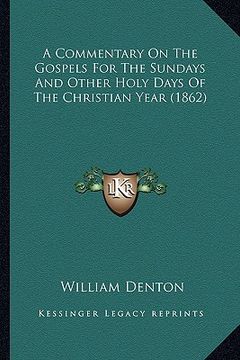 portada a commentary on the gospels for the sundays and other holy days of the christian year (1862)