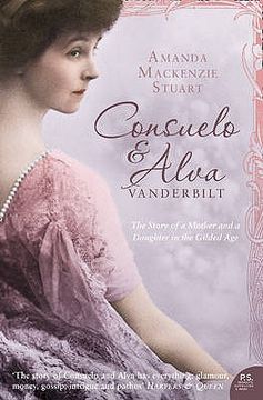 portada consuelo & alva vanderbilt: the story of a mother and daughter in the gilded age (en Inglés)