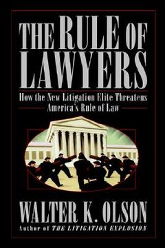 portada the rule of lawyers: how the new litigation elite threatens america's rule of law (en Inglés)