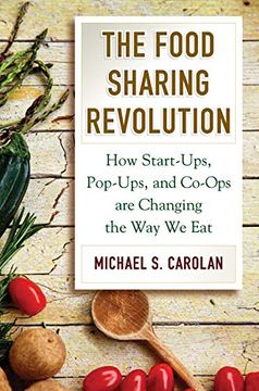 portada The Food Sharing Revolution: How Start-Ups, Pop-Ups, and Co-Ops are Changing the way we eat (en Inglés)