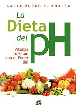 portada La Dieta del ph: Vitaliza tu Salud con el Poder del ph (in Spanish)