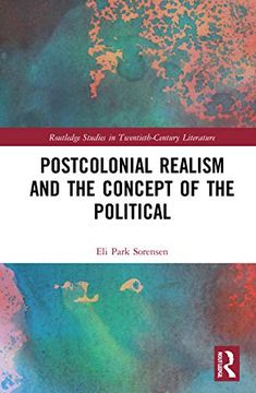 portada Postcolonial Realism and the Concept of the Political (Routledge Studies in Twentieth-Century Literature) (in English)