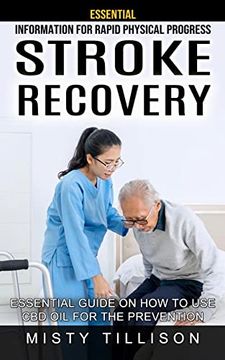 portada Stroke Recovery: Essential Information for Rapid Physical Progress (Essential Guide on How to Use Cbd Oil for the Prevention) (en Inglés)