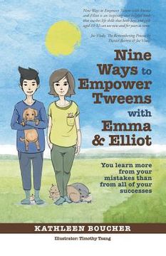 portada Nine Ways to Empower Tweens with Emma and Elliot: You learn more from your mistakes than from all of your successes (en Inglés)