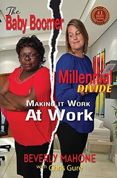 portada The Baby Boomer Millennial Divide: Making It Work at Work