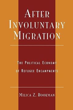 portada after involuntary migration: the political economy of refugee encampments (en Inglés)