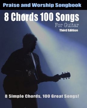 portada 8 Chords 100 Songs Worship Guitar Songbook: 8 Simple Chords, 100 Great Songs - Third Edition (en Inglés)