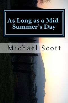 portada As Long as a Mid-Summer`s Day: What matter where, if I be still the same? (en Inglés)