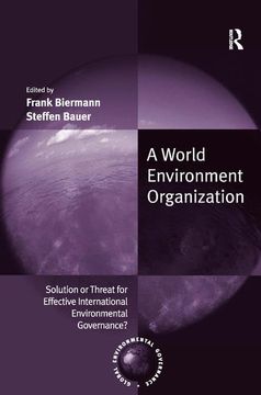 portada A World Environment Organization: Solution or Threat for Effective International Environmental Governance? (en Inglés)