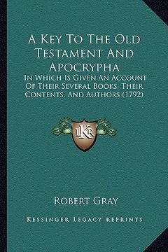 portada a key to the old testament and apocrypha: in which is given an account of their several books, their contents, and authors (1792) (en Inglés)