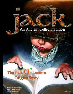 portada Jack: An Ancient Celtic Tradition: The Jack O' Lantern Origins Story (en Inglés)