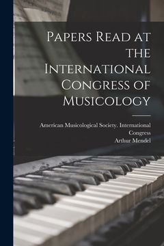 portada Papers Read at the International Congress of Musicology (en Inglés)
