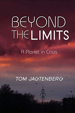portada Beyond the Limits: A Planet in Crisis (en Inglés)