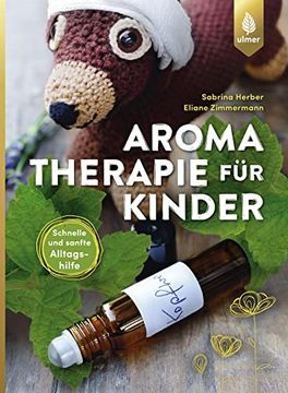portada Aromatherapie für Kinder: Schnelle und Sanfte Alltagshilfe bei Kinderkrankheiten (en Alemán)