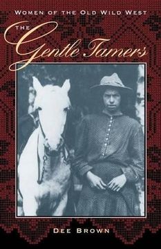 portada The Gentle Tamers: Women of the old Wild West (in English)