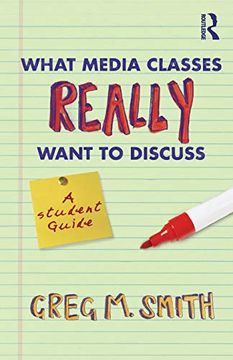 portada What Media Classes Really Want to Discuss: A Student Guide 