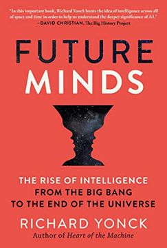 portada Future Minds: The Rise of Intelligence From the big Bang to the end of the Universe (en Inglés)