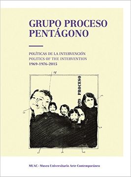 portada Grupo Proceso Pentagono Politicas de la Intervencion- Politics of the Intervention 1969-1976-2015 (en Inglés)
