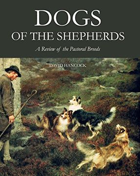 portada Dogs of the Shepherds: A Review of the Pastoral Breeds (en Inglés)
