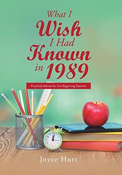 portada What I Wish I Had Known in 1989: Practical Advice for the Beginning Teacher
