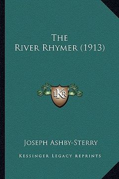 portada the river rhymer (1913) the river rhymer (1913) (en Inglés)