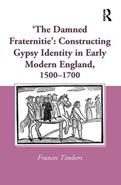 portada 'The Damned Fraternitie': Constructing Gypsy Identity in Early Modern England, 1500-1700 (en Inglés)