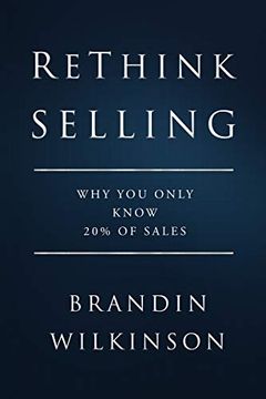 portada Rethink Selling: Why you Only Know 20% of Sales (en Inglés)