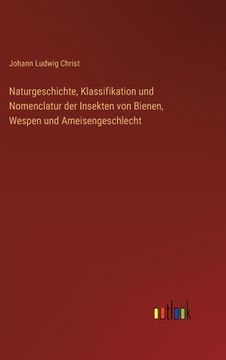 portada Naturgeschichte, Klassifikation und Nomenclatur der Insekten von Bienen, Wespen und Ameisengeschlecht (en Alemán)