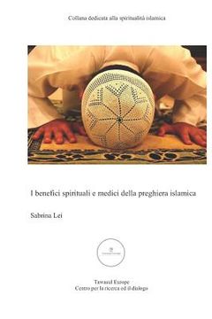 portada I Benefici Spirituali E Medici Della Preghiera Islamica (in Italian)