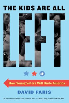 portada The Kids are all Left: How Young Voters Will Unite America (en Inglés)
