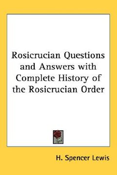 portada rosicrucian questions and answers with complete history of the rosicrucian order
