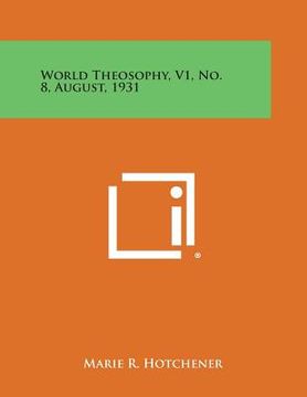 portada World Theosophy, V1, No. 8, August, 1931 (en Inglés)