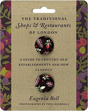 portada The Traditional Shops and Restaurants of London, Updated Edition: A Guide to Century-Old Establishments and new Classics (en Inglés)