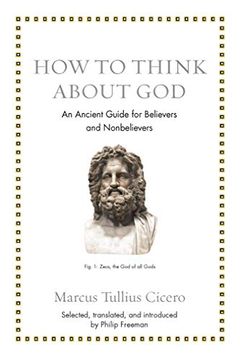 portada How to Think About God: An Ancient Guide for Believers and Nonbelievers (Ancient Wisdom for Modern Readers) (in English)