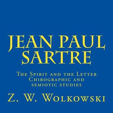 portada Jean Paul Sartre: The Spirit and the Letter Chirographic and semiotic studies (en Inglés)
