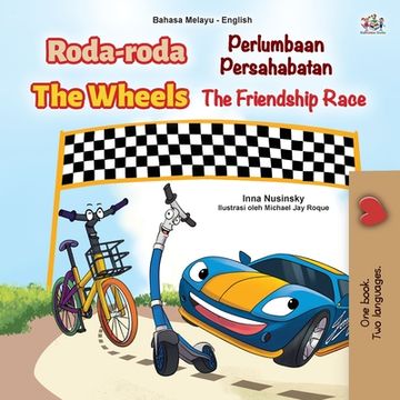 portada The Wheels -The Friendship Race (Malay English Bilingual Children's Book)