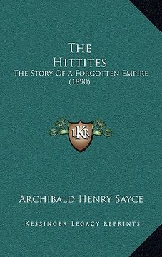 portada the hittites: the story of a forgotten empire (1890) (in English)