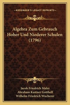 portada Algebra Zum Gebrauch Hoher Und Niederer Schulen (1796) (en Alemán)