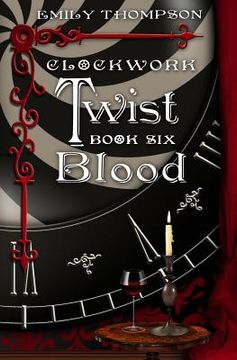 portada Clockwork Twist: Book Six: Blood (en Inglés)