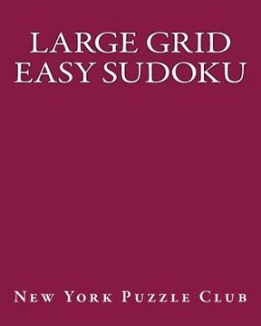 portada Large Grid Easy Sudoku: Sudoku Puzzles From The Archives of The New York Puzzle Club (en Inglés)